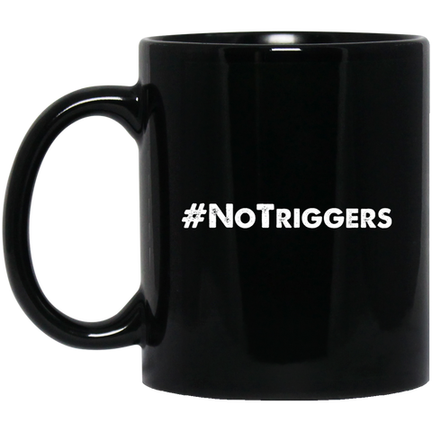 No Triggers 11oz Black Mug