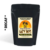 Lazy Days - Decaffeinated Dark Roast Full Flavor Coffee - 12oz (Decaf)