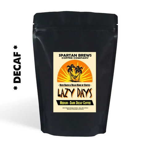 Lazy Days - Decaffeinated Dark Roast Full Flavor Coffee