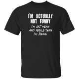I'm Not Funny 5.3 oz. T-Shirt