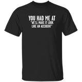 You Had me at 5.3 oz. T-Shirt