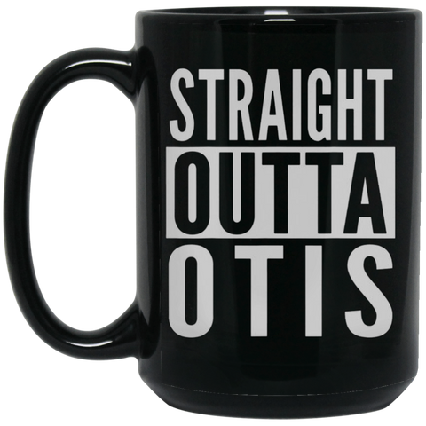 Otis Straight Outta 15 oz. Black Mug
